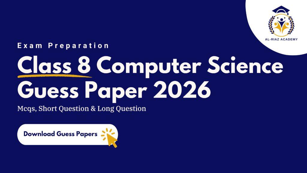 8th Class Computer Science Guess Papers 2026 Class 8 Computer Science Guess Paper 2026